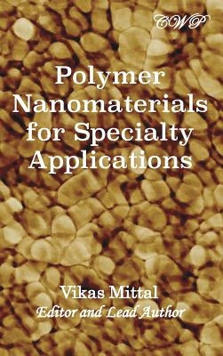Polymer Nanomaterials for Specialty Applications by Mittal, Vikas
