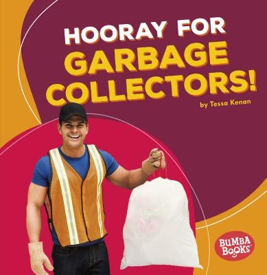 Hooray for Garbage Collectors! by Kenan, Tessa