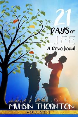 21 Days of Life: A Devotional by Thornton, Muhsin