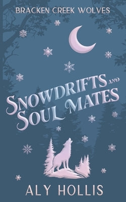 Snowdrifts and Soul Mates: A Cozy Fantasy Novella by Hollis, Aly