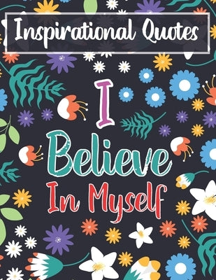 Inspirational Quotes I Believe In Myself: Adult Coloring Book For Positive Affirmations by Book House, The Universal