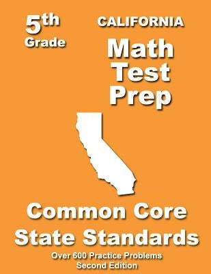 California 5th Grade Math Test Prep: Common Core Learning Standards by Treasures, Teachers'