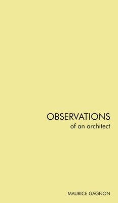 Observations of an architect by Gagnon, Maurice