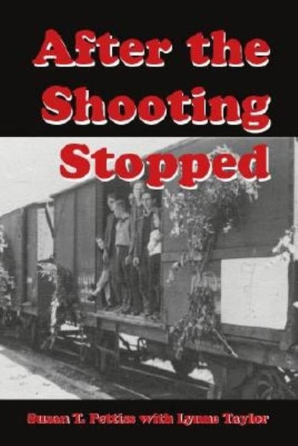 After the Shooting Stopped by Pettiss, Susan