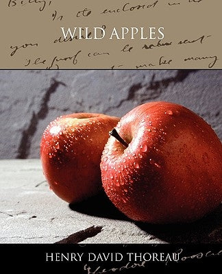 Wild Apples by Thoreau, Henry David