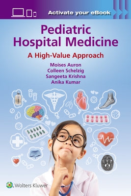 Pediatric Hospital Medicine: A High-Value Approach by Auron, Moises