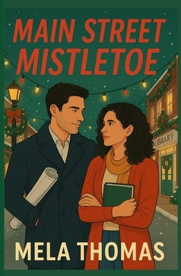 Main Street Mistletoe: A Contemporary Holiday Romance Novel by Thomas, Mela