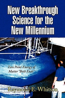 New Breakthrough Science for the New Millennium by Whitson, Raymond E.
