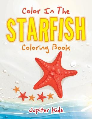 Color In The Starfish Coloring Book by Jupiter Kids