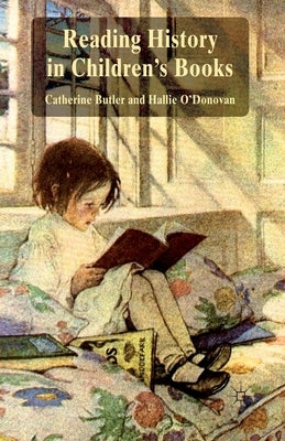 Reading History in Children's Books by Butler, Catherine