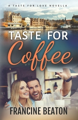 Taste for Coffee: A Taste for Love Novella by Beaton, Francine