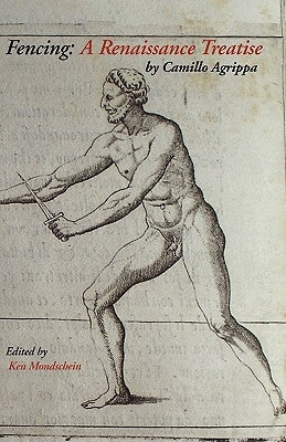 Fencing: A Renaissance Treatise by Agrippa, Camillo