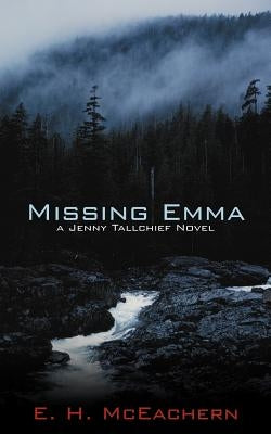 Missing Emma: A Jenny Tallchief Novel by McEachern, E. H.