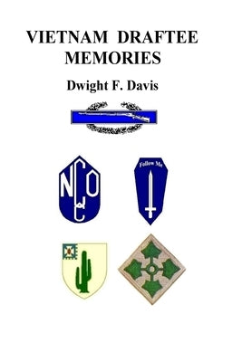 Vietnam Draftee Memories by Davis, Dwight F.