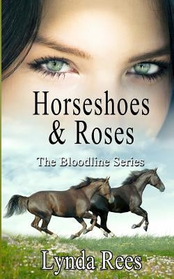 Horseshoes & Roses by Rees, Lynda