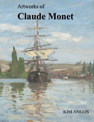 Artworks of Claude Monet by Angos, Kim