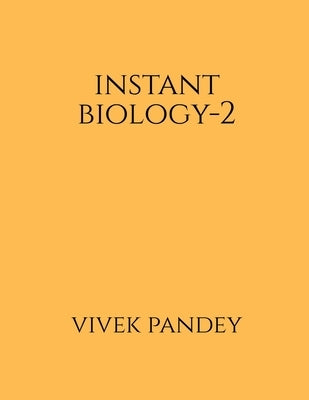Instant Biology-2(color) by Pandey, Vivek