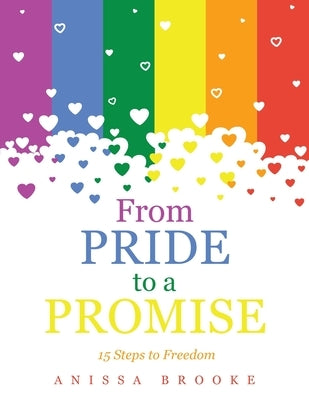 From Pride to a Promise: 15 Steps to Freedom by Brooke, Anissa