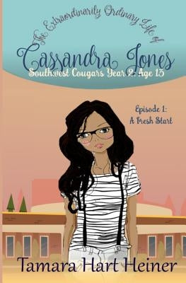 Episode 1: A Fresh Start: The Extraordinarily Ordinary Life of Cassandra Jones by Hart Heiner, Tamara