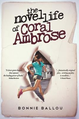 The Novel Life Of Coral Ambrose by Ballou, Bonnie