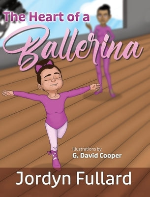 The Heart of a Ballerina by Fullard, Jordyn