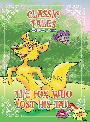 Classic Tales Once Upon a Time The Fox Who Lost His Tail by Editora, On Line