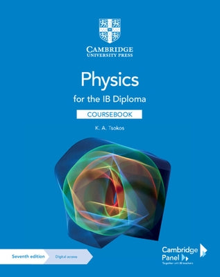 Physics for the Ib Diploma Coursebook with Digital Access (2 Years) by Tsokos, K. A.
