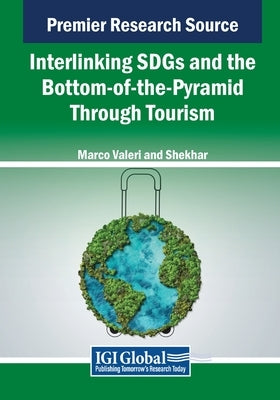 Interlinking SDGs and the Bottom-of-the-Pyramid Through Tourism by Valeri, Marco