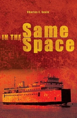 In the Same Space by Soule, Charles E.