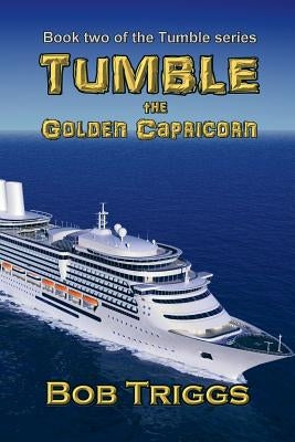 Tumble: The Golden Capricorn by Triggs, Bob