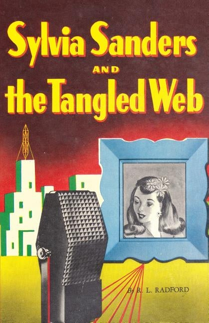 Sylvia Sanders and the Tangled Web by Radford, Ruby Lorraine