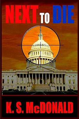 Next to Die by McDonald, K. S.