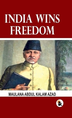 India Wins Freedom Paper Back Edition Sasa Publishing Classic Series 2024 by Maulana Abdul Kalam Azad