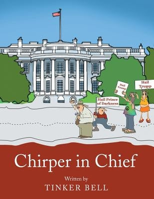 Chirper in Chief by Tinker