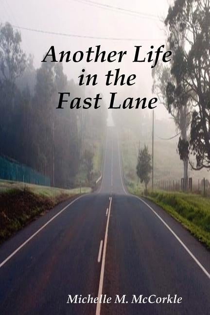 Another Life in the Fast Lane by McCorkle, Michelle