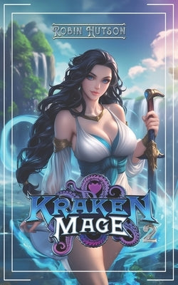 Kraken Mage 2: An Epic Fantasy Adventure by Savage, Jessica