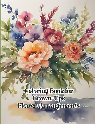 Coloring Book for Grown-Ups Flower Arrangements by Cofre, Art