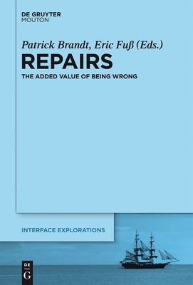 Repairs: The Added Value of Being Wrong by Brandt, Patrick