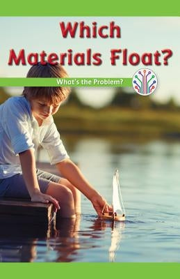 Which Materials Float?: What's the Problem? by Dixon, Dale