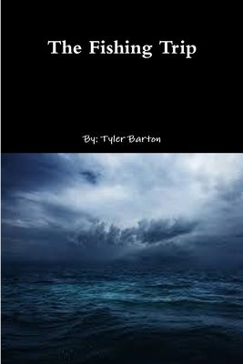The Fishing Trip by Barton, Tyler