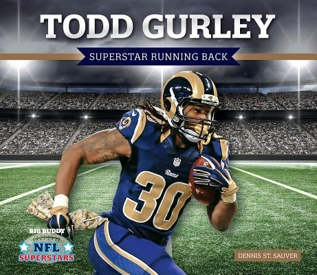 Todd Gurley: Superstar Running Back by Sauver, Dennis St