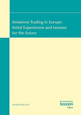 Emissions Trading in Europe: Initial Experiences and Lessons for the Future: Vol. 2 of the Proceedings of the Summer Academy 'Energy and the Environme by Rodi, Michael