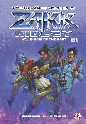 The Intergalactic Adventures Of Zakk Ridley Vol 2: Sins Of The Past #1 by Sharman, Ian