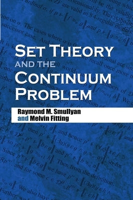 Set Theory and the Continuum Problem by Smullyan, Raymond M.