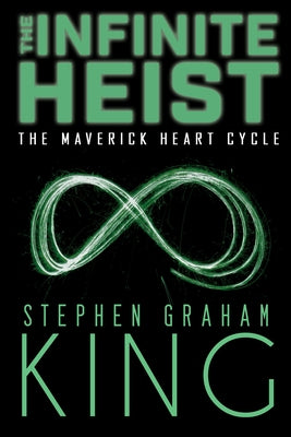 The Infinite Heist by Graham King, Stephen