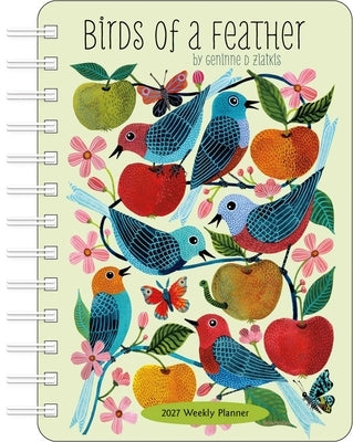 Birds of a Feather 2027 Weekly Planner Calendar by Zlatkis, Geninne D.