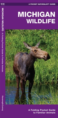 Michigan Wildlife: A Folding Pocket Guide to Familiar Animals by Kavanagh, James