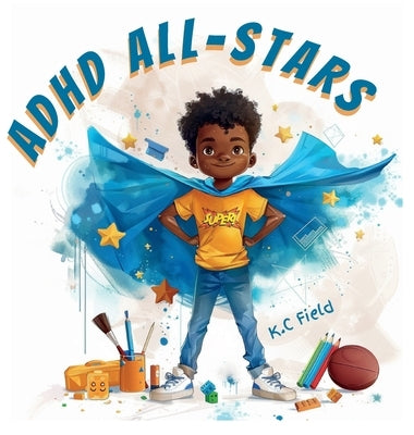 ADHD All-Stars by Field, K. C.