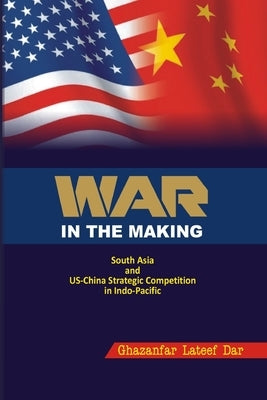 War in the Making by Dar, Ghazanfar LaTeef