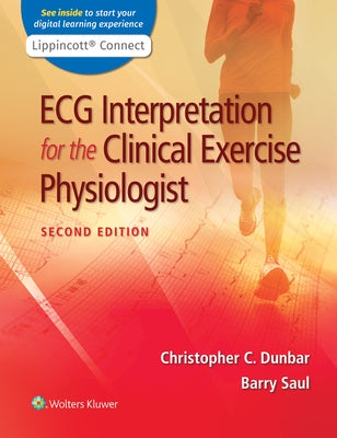 ECG Interpretation for the Clinical Exercise Physiologist by Dunbar, Christopher